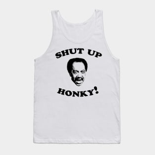 Shut Up Honky! Tank Top